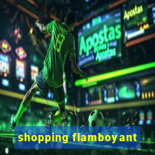 shopping flamboyant